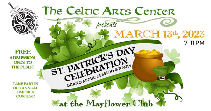 Come Celebrate Saint Patrick's Day the Celtic Arts Center Way! - 7pm Monday, March 13, 2023 at the Mayflower Club